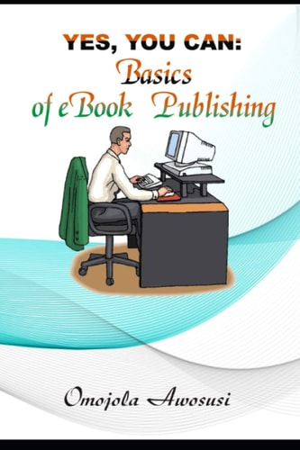 Yes, You Can Basics of EBook Publishing
