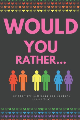 Would You Rather... Interactive Gamebook for Kids Couples. Challenging Questions and Silly Scenarios