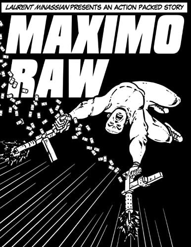 Maximo Raw Laurent Minassian Presents an Action Packed Story