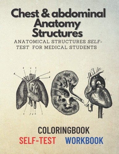 Chest & Abdominal Anatomy Structures Anatomical Structures Self-test for Medical Students