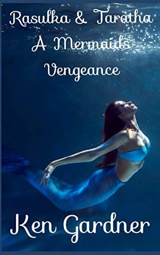 Rasulka & Taratha A Mermaids Vengeance