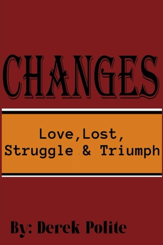 Changes Love Lost Struggle & Triumph