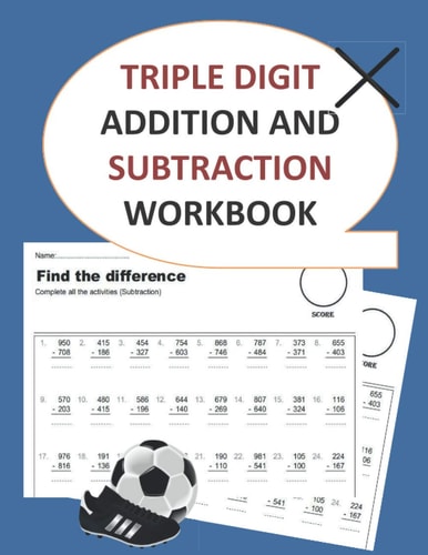 Triple Digit Addition and Subtraction Workbook