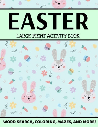 Easter Large Print Activity Book Easter Word Search, Coloring, Mazes, And More, Spring Puzzle Book, Easter Puzzle Book For Kids And Adults