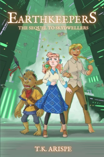 Earthkeepers The Sequel to Skydwellers