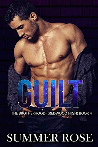 Guilt A Dark High School Romance The Brotherhood- (Redwood High) Book 4