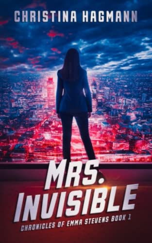 Mrs. Invisible Chronicles of Emma Stevens Book 1