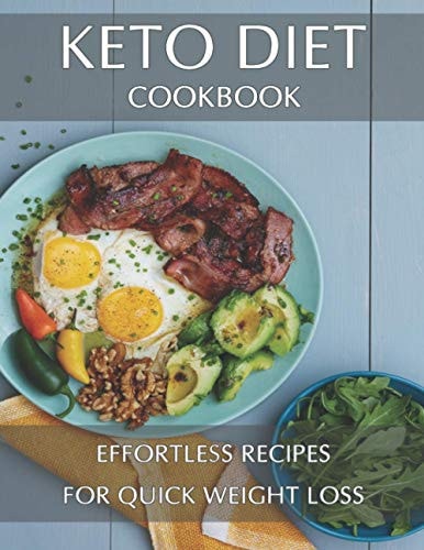 Keto Diet Cookbook Effortless Recipes For Quick Weight Loss