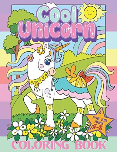 Cool Unicorn Coloring Book for Kids Ages 4-8 30 Cute, Unique Coloring Book Pages for Boys and Girls