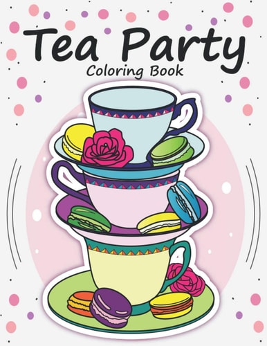 Tea Party Coloring Book Tea Coloring for Kids