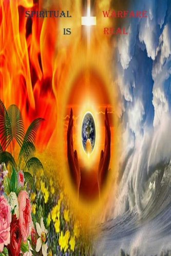 Spiritual Warfare Is Real : A True Story of Spiritual Warfare with My Own Experiences of God and Satan.
