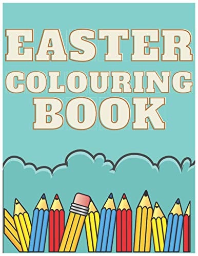 Easter Colouring Book For Children Kids Toddlers Any Age 2-7 Perfect Gift For Easter