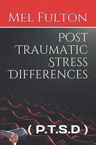 Post Traumatic Stress Differences ( P. T. S. D )