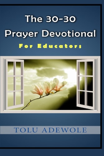 The 30-30 Prayer Devotional For Educators