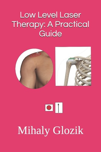 Low Level Laser Therapy A Practical Guide
