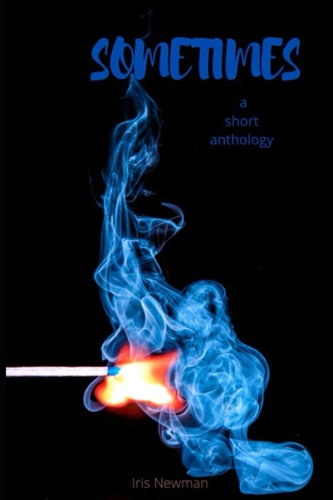 Sometimes A Short Anthology
