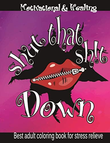 Shut that Shit Down Motivational and Healing