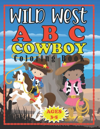 Wild West ABC Cowboy Coloring Book Pre-school Early Learners Ages 3-5