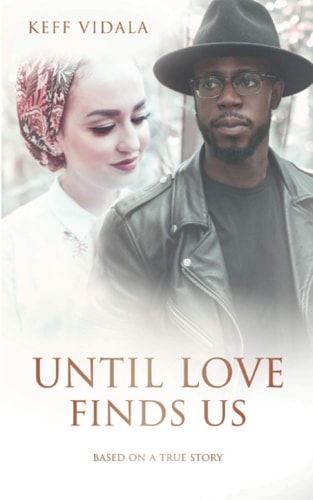 Until Love Finds Us Based on a True Story