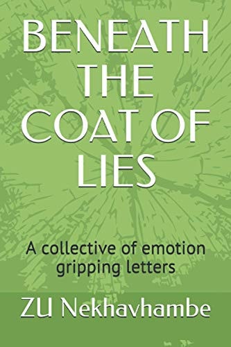 Beneath the Coat of Lies A Collective of Emotion Gripping Letters