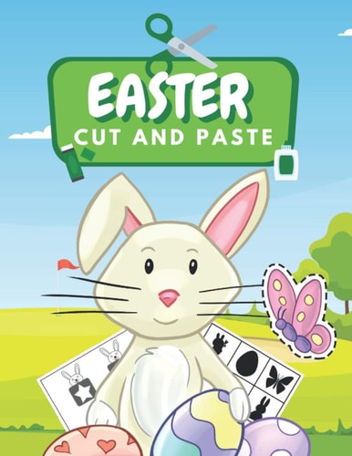 Easter Cut And Paste Fun Activity Workbook For Kindergarten Easter Activity Book For Preschool, Toddlers And Kids Homeschool Kindergarteners
