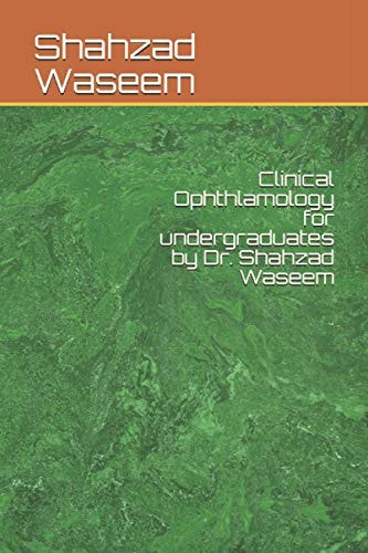 Clinical Ophthlamology for Undergraduates by Dr. Shahzad Waseem