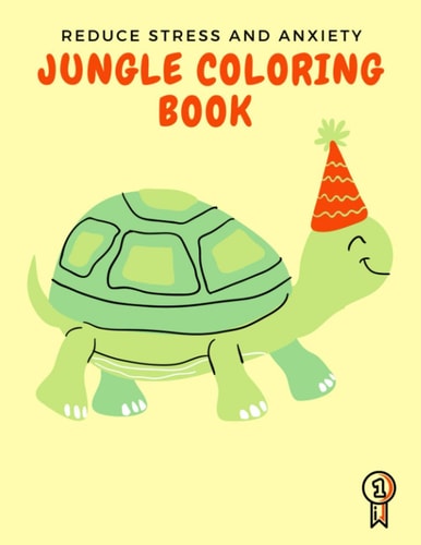Jungle Coloring Book Reduce Stress and Anxiety - An Adult Coloring Book for Animal Lovers "+80 Animal Designs and Inspirational Advice from Animals"