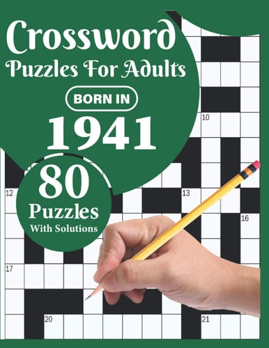 Crossword Puzzles For Adults Born In 1941: A Special Easy-To-Read Large Print Crossword Puzzle Book For Adults With Medium To Difficult Level With 80 Puzzles (Included Solution)