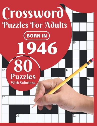 Crossword Puzzles For Adults You Were Born In 1946: Large Print 80 Crossword Puzzles With Solutions For Puzzle Lovers Who Were Born In 1946