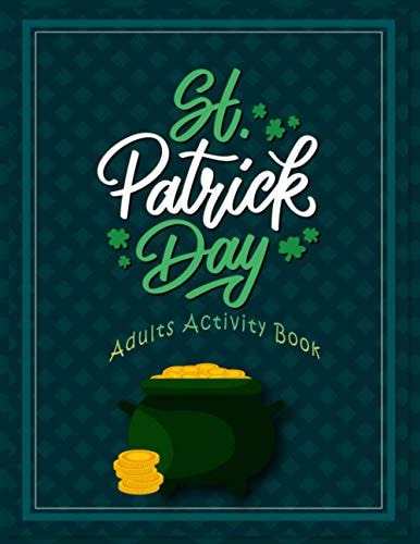 St Patrick Day Adults Activity Book Sudoku, Cryptograms, Word Searches, Coloring Pages Brain Games and Much More