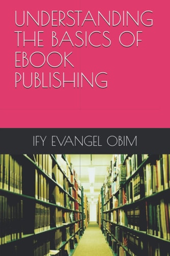 Understanding the Basics of EBook Publishing