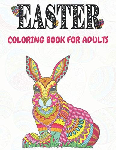 Easter Coloring Book For Adults: Unique Easter Eggs Designs; Size 8.5" X11" and 100 Pages