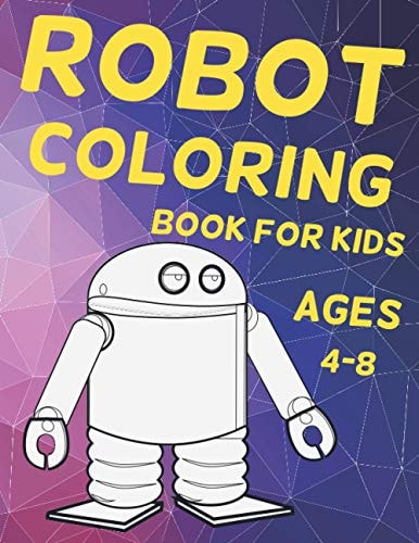Robot Coloring Book for Kids Ages 4-8 Amazing Robot Coloring Book for Kids