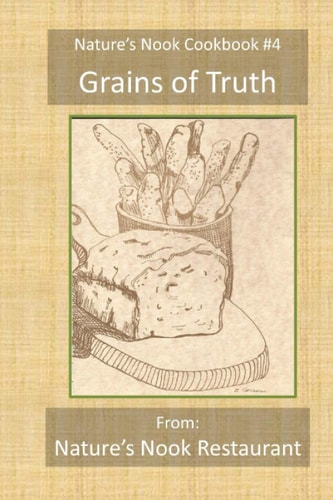Grains of Truth From Nature's Nook Restaurant