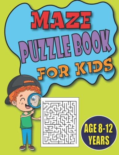 Maze Puzzle Book for Kids Age 8-12 Years Challenging Maze Puzzle for Kids