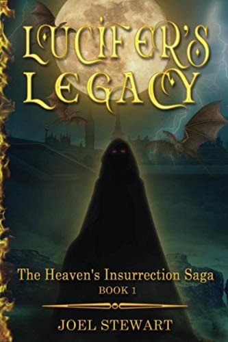 Lucifer's Legacy Book 1 of the Heaven's Insurrection Saga