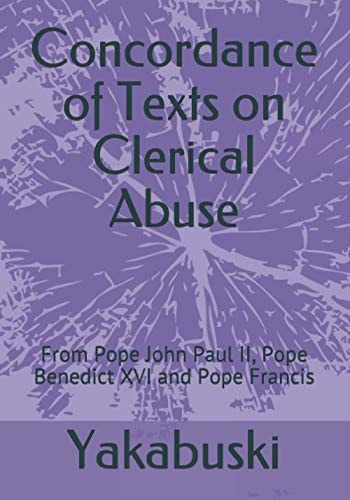 Concordance of Texts on Clerical Abuse From Pope John Paul II, Pope Benedict XVI and Pope Francis