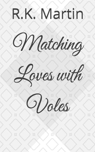 Matching Loves with Voles