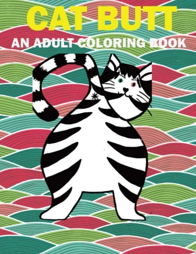 Cat Butt Hilarious Funny Farting Cat Fancy Adult Coloring Book For Cat Lovers