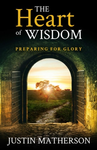 The Heart of Wisdom Preparing For Glory