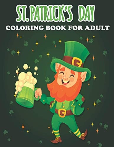 St Patricks Day Coloring Book for Adults Shamrocks and Lerechauns Themed Coloring Book for Fun and Relaxation