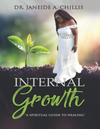 Internal Growth A Spiritual Guide to Healing