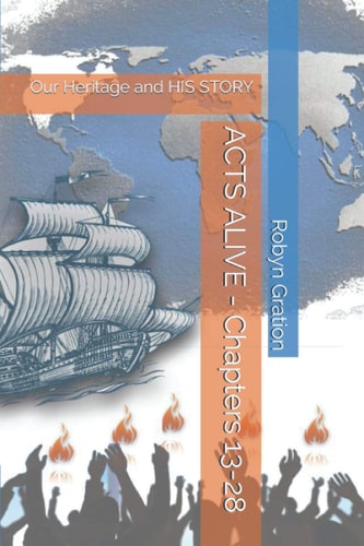 ACTS ALIVE - Chapters 13-28 Our Heritage and HIS STORY