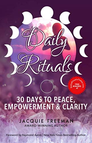 Daily Rituals 30 Days To Peace, Empowerment & Clarity