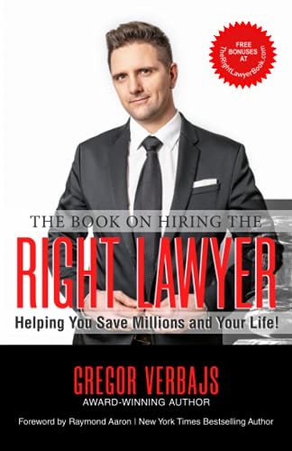 The Book on Hiring The Right Lawyer Helping You Save Millions And Your Life