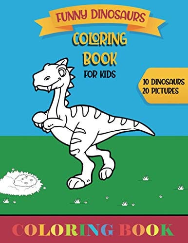 Coloring Book for Kids FUNNY DINOSAURS (8.5" X 11")