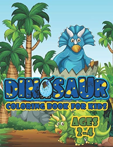 Dinosaur Coloring Book For Kids Ages 2-4 A Big Dinosaur Coloring Book For Toddlers and Preschoolers