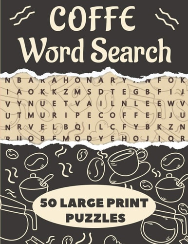 Coffe Word Search 50 Large Print Puzzles The Best Birthday Gift For Coffee Lovers