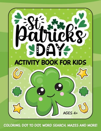 St. Patrick's Day Activity Book for Kids Coloring, Dot to Dot, Word Search, Mazes and More