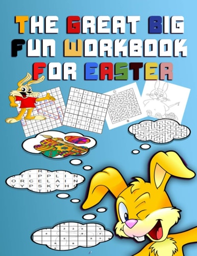 The Great Big Fun Workbook For Easter Amazing Easter Activity Book ( Sudoku Puzzles for Kids, Word Finder, Coloring Book and Maze Puzzle for Kids )